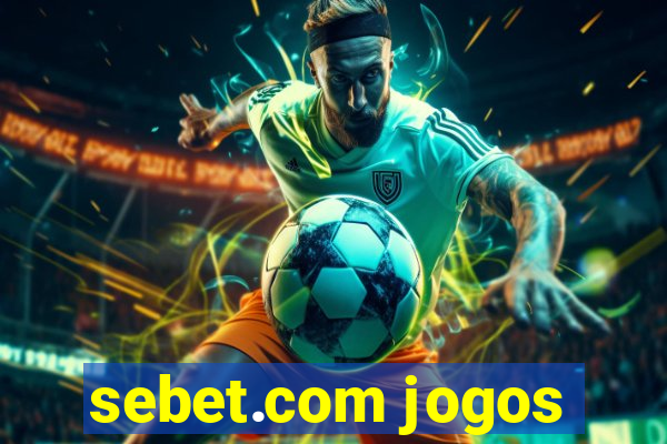 sebet.com jogos