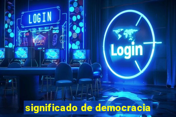 significado de democracia