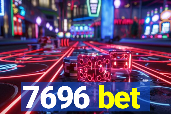 7696 bet