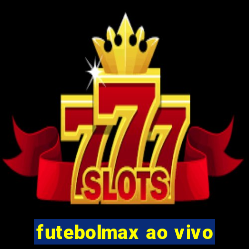 futebolmax ao vivo