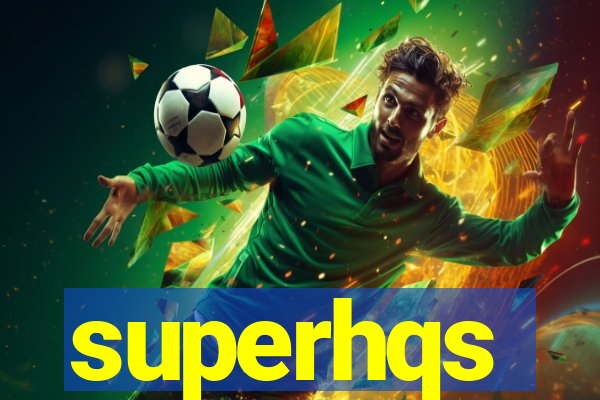 superhqs