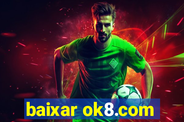 baixar ok8.com