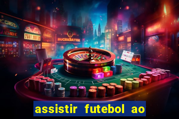 assistir futebol ao vivo futplay