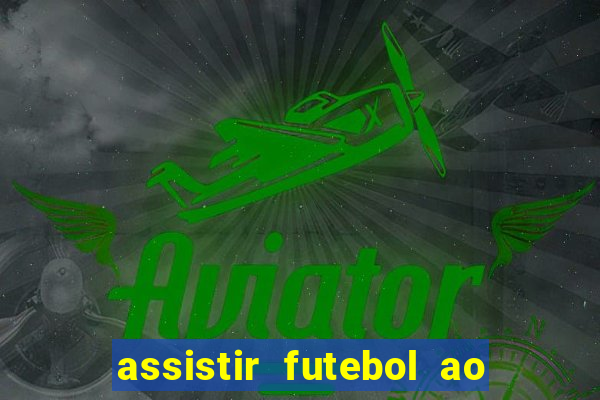 assistir futebol ao vivo futplay