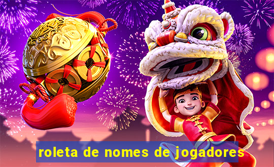 roleta de nomes de jogadores