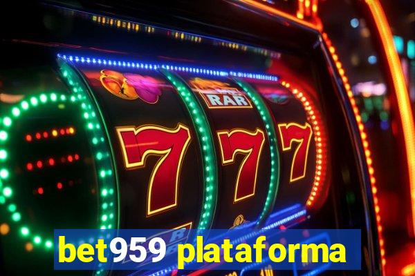 bet959 plataforma
