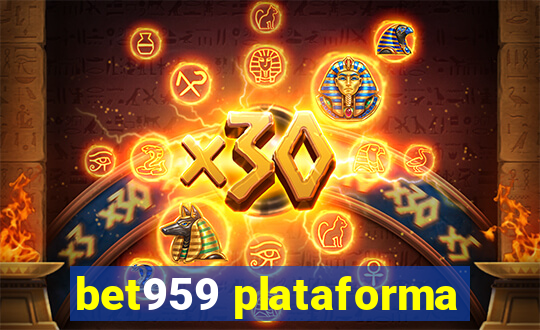 bet959 plataforma