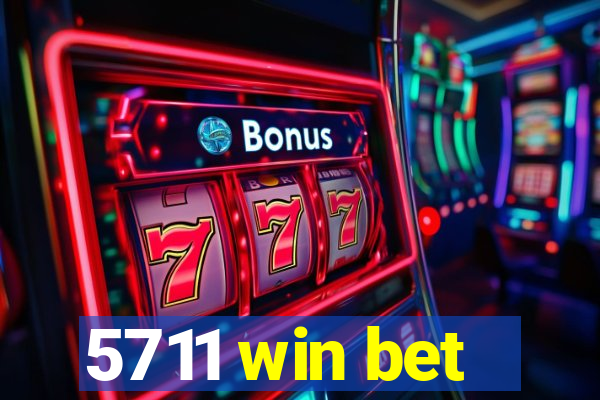 5711 win bet