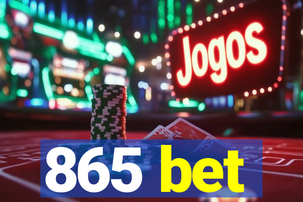 865 bet