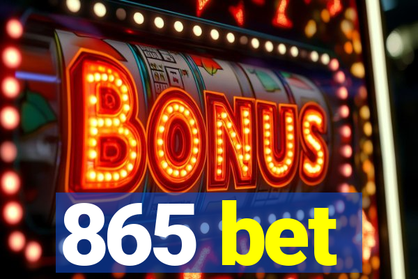 865 bet