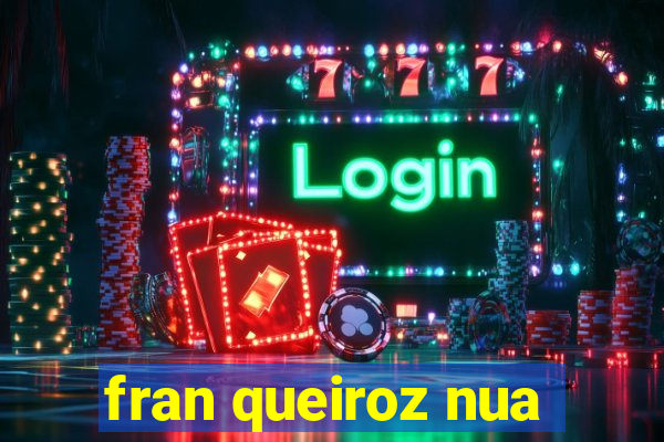 fran queiroz nua