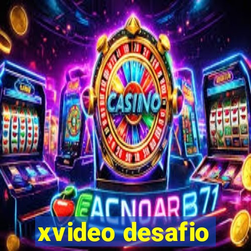 xvideo desafio