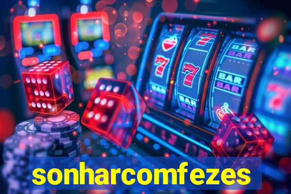 sonharcomfezes