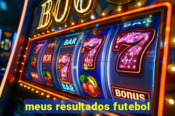 meus resultados futebol