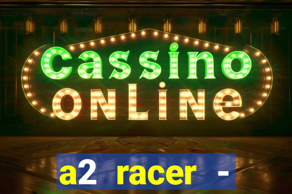 a2 racer - riscando o asfalto filme completo dublado download