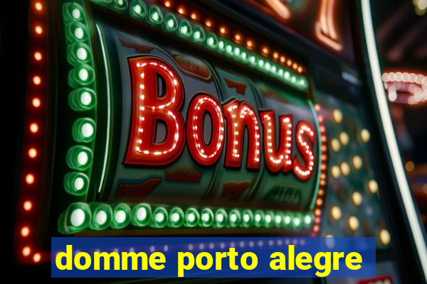 domme porto alegre