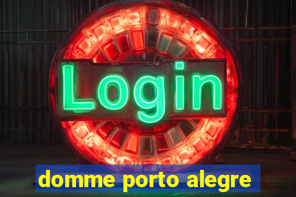 domme porto alegre
