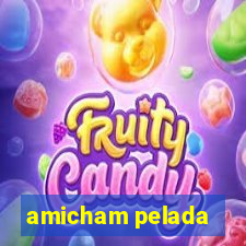 amicham pelada