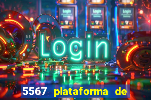 5567 plataforma de jogos login