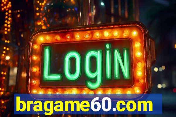 bragame60.com