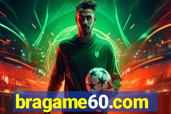 bragame60.com