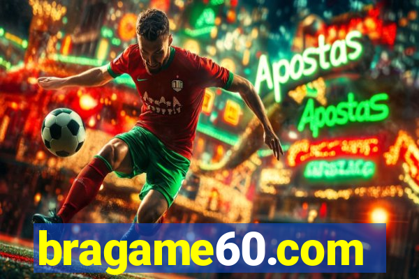 bragame60.com