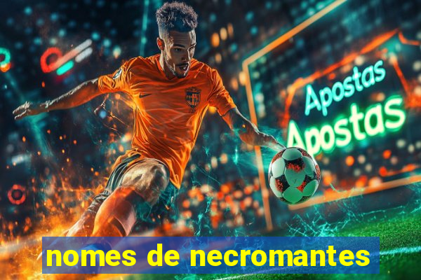 nomes de necromantes