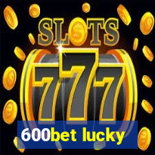 600bet lucky
