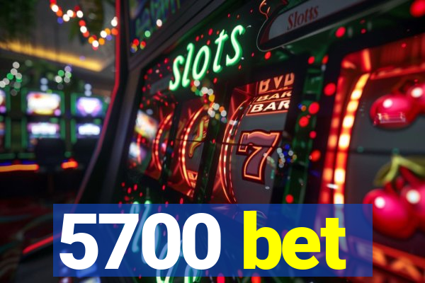 5700 bet