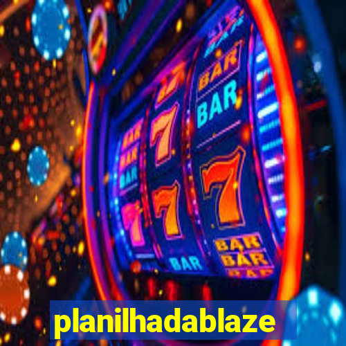planilhadablaze