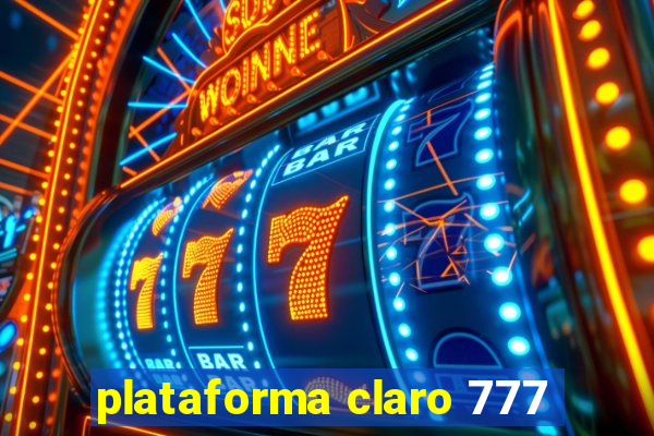 plataforma claro 777