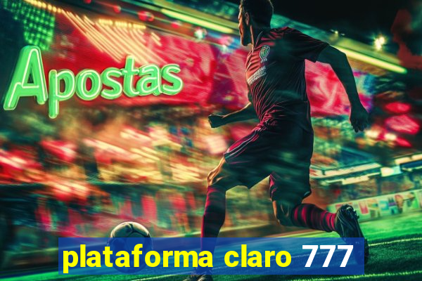 plataforma claro 777