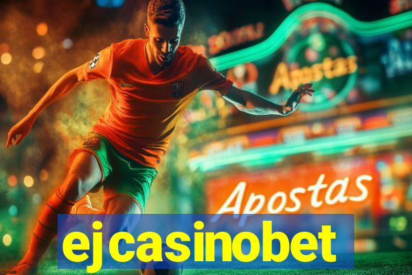 ejcasinobet