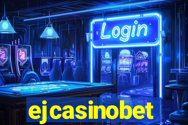 ejcasinobet