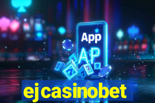 ejcasinobet