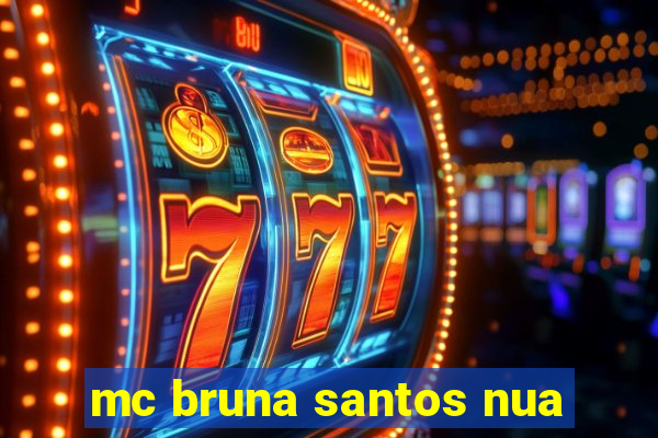 mc bruna santos nua