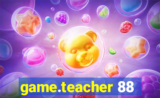 game.teacher 88