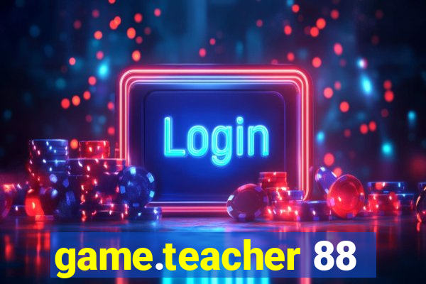 game.teacher 88