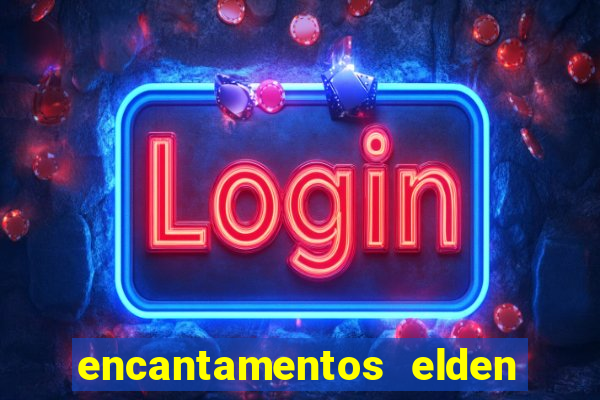 encantamentos elden ring wiki
