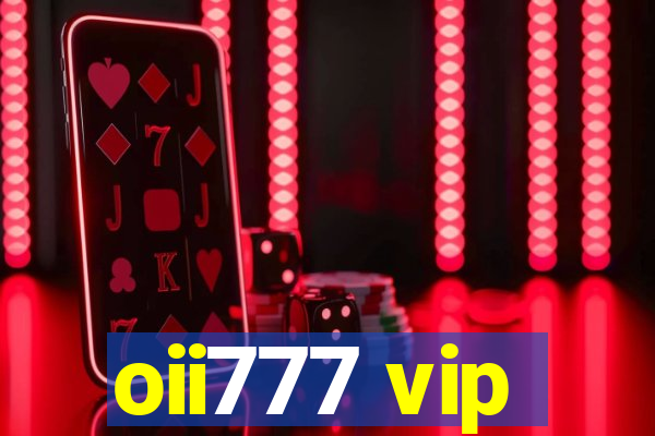 oii777 vip