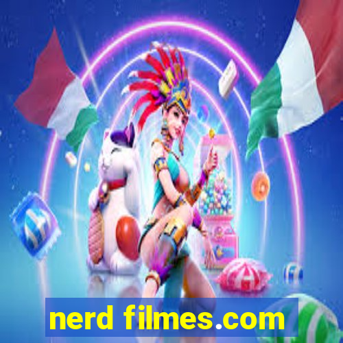 nerd filmes.com
