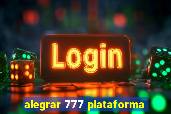 alegrar 777 plataforma