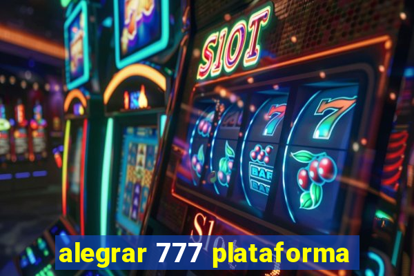 alegrar 777 plataforma
