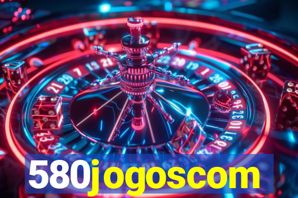 580jogoscom
