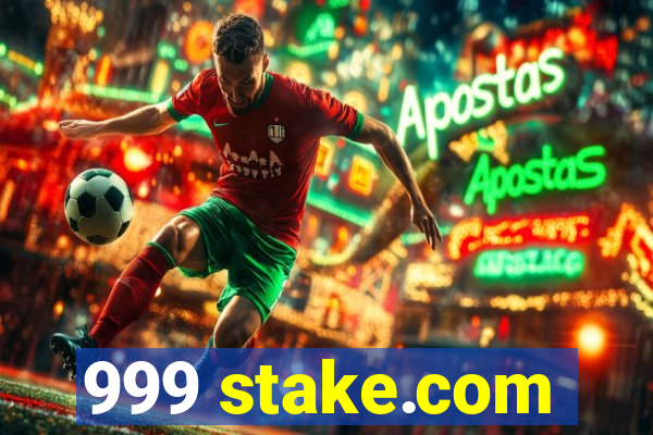999 stake.com