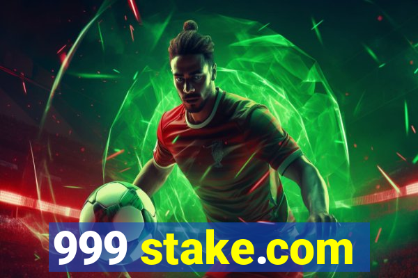 999 stake.com
