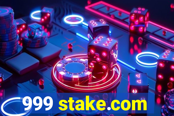 999 stake.com