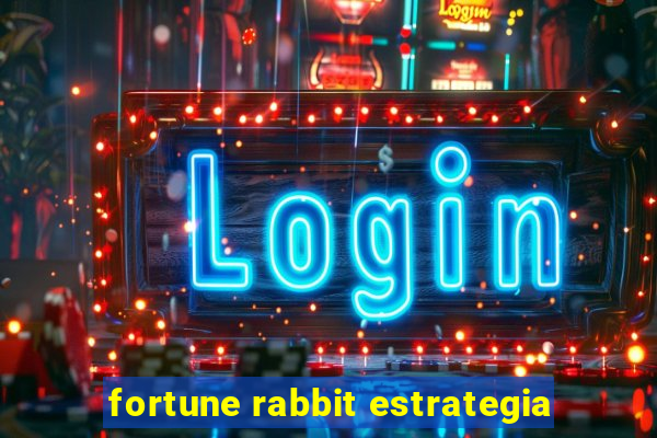 fortune rabbit estrategia