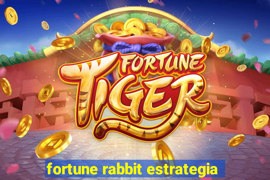 fortune rabbit estrategia