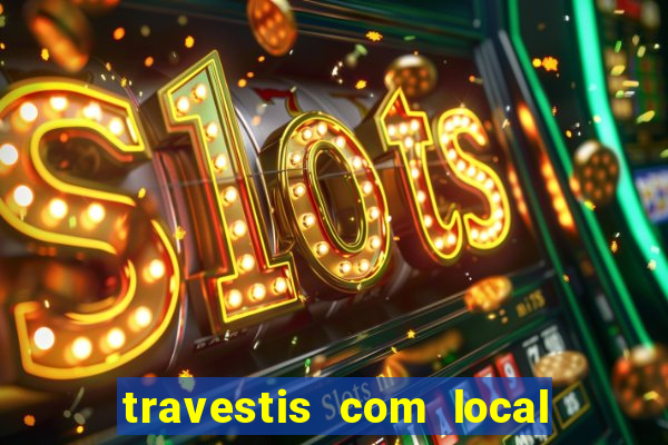 travestis com local em porto alegre